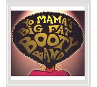 Yo Mama's Big Fat Booty Band - Now You Know