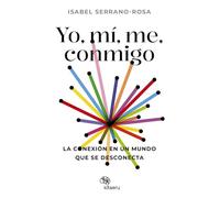 Yo, mí, me, conmigo. La conexión en un mundo que se desconecta