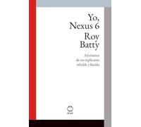 Yo, Nexus 6: Aforismos de un replicante rebelde y lúcido
