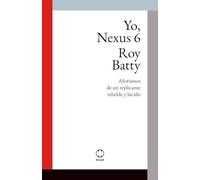Yo, Nexus 6: Aforismos de un replicante rebelde y lúcido: 3
