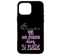 Yo no puedo, Dios si puede Custodia per iPhone 16 Pro Max