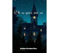 Yo no quiero vivir así