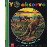 Yo Observo Los Dinosaurios/ I Observe the Dinosaurs: 1
