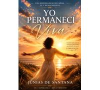 Yo Permanecí Viva: Una historia de caídas, fe y renacimiento