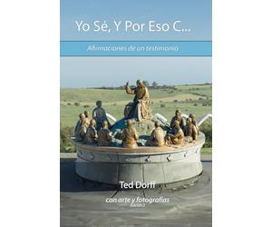 Yo Sé, Y Por Eso C...: Afirmaciones de un testimonio