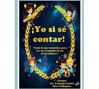 "¡Yo sí sé contar!": "Todo lo que necesitas para ser un campeón de las matemáticas."
