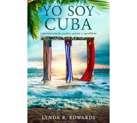YO SOY CUBA: Una historia de pasión, poder y sacrificio
