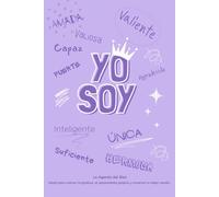 Yo Soy: Diario para niñas y adolescentes diseñado para cultivar la gratitud, fomentar el pensamiento positivo y construir su mejor versión.": La Agenda del Bien para Niñas