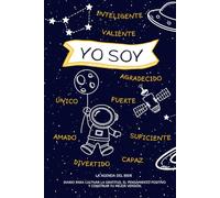 Yo Soy: Diario para niños diseñado para cultivar la gratitud, fomentar el pensamiento positivo y construir su mejor versión.: La agenda para niños