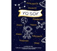 Yo Soy: Diario para niños diseñado para cultivar la gratitud, fomentar el pensamiento positivo y construir su mejor versión.: L'agenda para niños (Edizione spagnola)