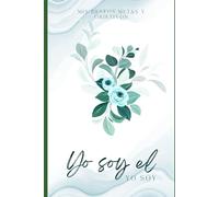 YO SOY EL YO SOY: MIS DESEOS, METAS Y OBJETIVOS