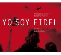 Yo soy Fidel. Ediz. illustrata