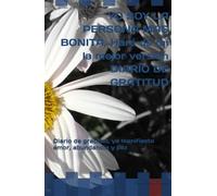YO SOY LA PERSONA MAS BONITA, Haré de mí la mejor versión DIARIO DE GRATITUD: Diario de gratitud, yo manifiesto amor, abundancia y paz