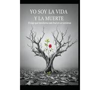YO SOY LA VIDA Y LA MUERTE