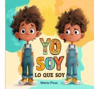 Yo Soy Lo Que Soy: Libro infantil de afirmaciones positivas para fomentar la confianza y el autoconocimiento