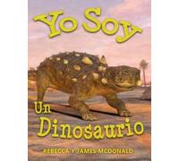 Yo Soy un Dinosaurio: Un Libro de Dinosaurios para Niños