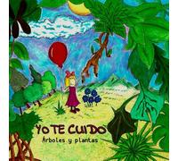 Yo te cuido: Árboles y plantas