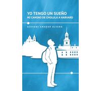 Yo tengo un sueño: Mi camino de Cholula a Harvard