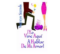 ¡Yo vine aquí a hablar de mi amor!