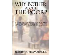 Yobert K. Shamapande Why Bother About the Poor? (Tascabile)