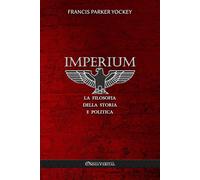 Yockey Francis Parker Ita-Imperium - La Filosofia De BOOK NUOVO