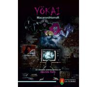 Yökai. MacaroniHorroR - 2024 - La Torre Editrice (Narrazioni)