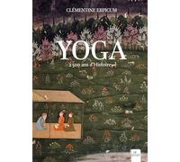 Yoga: 2 500 ans d'histoire
