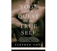 Stephen Cope Yoga and the Quest for the True Self (Tascabile)