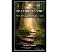 Yoga as Inner Science: Patanjali Through the Insight of Osho
