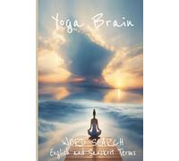 Yoga Brain Word Search with English & Sanskrit Terms: 6x9, 55 Puzzles, Paperback, Yoga Essentials, Relaxing, Travel Games, Gifts for Adults/Teens/Women/Yoga Lovers