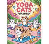 Yoga Cats Bold And Easy Coloring Book For Kids