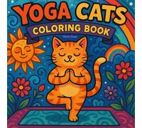 Yoga Cats: Peaceful Life Cat Coloring Book for Adults and Teens