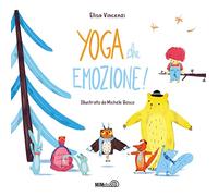 Yoga che emozione! Ediz. a colori. Con QR code