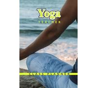 Yoga Class Planner for Teachers: Daily Lesson Organizer & Student Tracker: Plan Your Sessions, Track Progress and Stay Organized with Ease