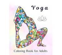 YOGA: Coloring Book for Adults, Yoga poses coloring book, Coloring books for adults relaxation,