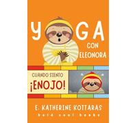 Yoga Con Eleonora: Cuando Siento Enojo!