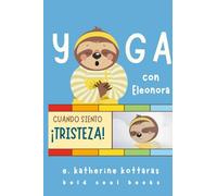 Yoga Con Eleonora: Cuando Siento Tristeza!