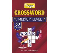 Yoga Crossword Puzzle Book: 60+ Puzzles Covering Asanas, Sanskrit Terms, Philosophy, Anatomy, and Meditation Vocabulary