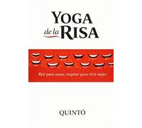 YOGA DE LA RISA: Reír para sanar, respirar para vivir mejor