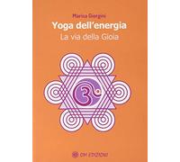 Yoga dell'energia. La via della gioia