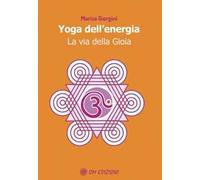Yoga dell'energia. La via della gioia