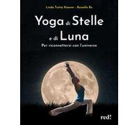 Yoga di stelle e di luna. Per riconnettersi con l'universo