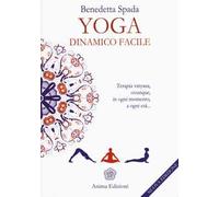 Yoga dinamico facile. Terapia vinyasa. Ovunque, in ogni momento, a ogni età