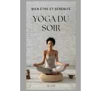 Yoga du soir : Méditation, Sérénité et Confiance en Soi