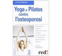 Yoga e pilates contro l'osteoporosi