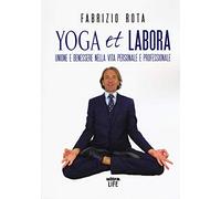 Yoga et labora – Unione e benessere nella vita personale e professionale