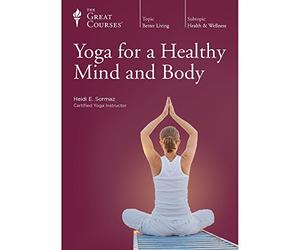 Yoga for a Healthy Mind and Body, The Great Courses