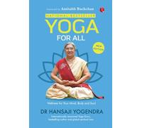 Yoga for All: The National Bestseller on Wellness for Your Mind, Body and Soul: Discovering the True Essence of Yoga
