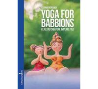 Yoga for babbions (e altre creature imperfette)