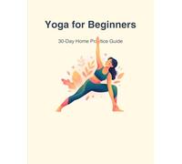 Yoga for Beginners: 30-Day Home Practice Guide